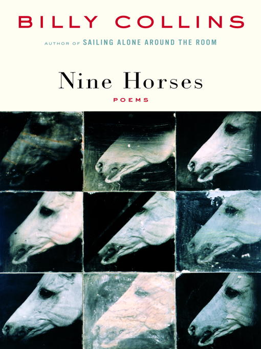 Title details for Nine Horses by Billy Collins - Wait list